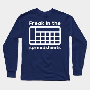 Freak in the spreadsheets Long Sleeve T-Shirt